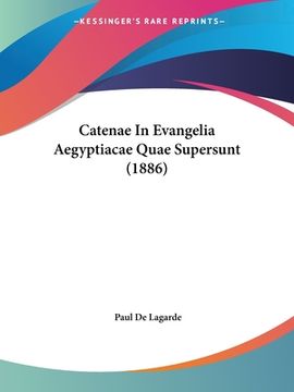 portada Catenae In Evangelia Aegyptiacae Quae Supersunt (1886) (en Latin)