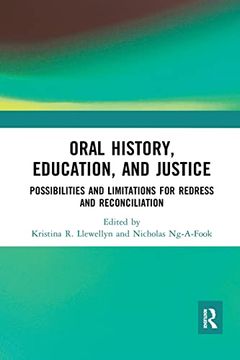 portada Oral History, Education, and Justice: Possibilities and Limitations for Redress and Reconciliation 