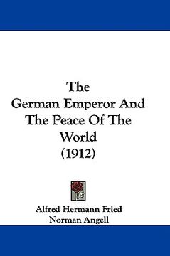 portada the german emperor and the peace of the world (1912) (en Inglés)