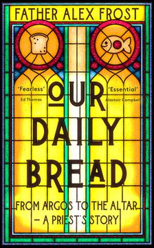 portada Our Daily Bread: From Argos to the Altar – a Priest'S Story (in English)