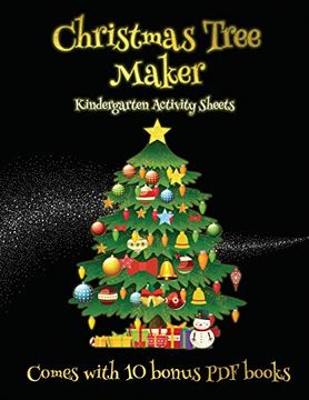 portada Kindergarten Activity Sheets (Christmas Tree Maker): This Book can be Used to Make Fantastic and Colorful Christmas Trees. This Book Comes With a. Make an Excellent Start to his (in English)