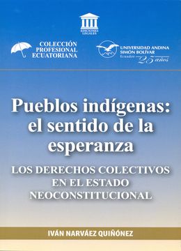 portada Pueblos indígenas: El sentido de la esperanza. Los derechos colectivos en el estado neoconstitucional