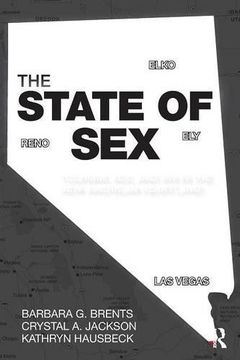 portada The State of Sex: Tourism, sex and sin in the new American Heartland: Nevada's Brothel Industry (Sociology Re-Wired) (en Inglés)