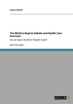 portada the welfare regime debate and health care provision (en Inglés)