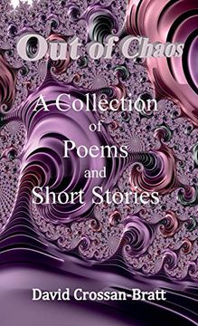 portada Out of Chaos: A Collection of Poems and Short Stories (en Inglés)