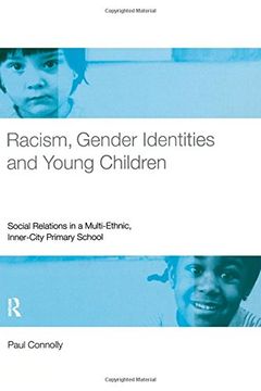 portada Racism, Gender Identities and Young Children: Social Relations in a Multi-Ethnic, Inner City Primary School (en Inglés)