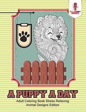 portada A Puppy a day: Adult Coloring Book Stress Relieving Animal Designs Edition (in English)