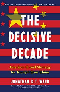 portada The Decisive Decade: American Grand Strategy for Triumph Over China (en Inglés)