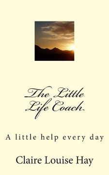 portada The Little Life Coach: A little help every day (en Inglés)