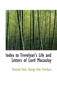 portada index to trevelyan's life and letters of lord macaulay (en Inglés)