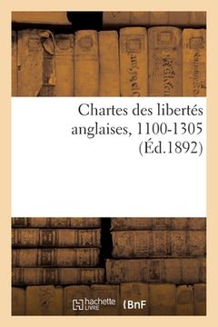portada Chartes Des Libertés Anglaises, 1100-1305 (en Francés)