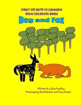 portada Dog and Fox: What We Have in Common Brim Coloring Book