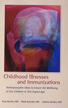 portada Childhood Illnesses and Immunizations: Anthroposophic Ideas to Ensure the Wellbeing of Our Children in This Digital Age