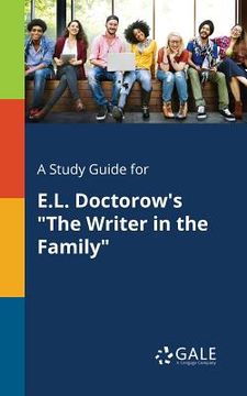 portada A Study Guide for E.L. Doctorow's "The Writer in the Family" (en Inglés)