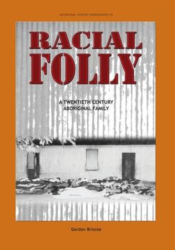 portada Racial Folly: A Twentieth-Century Aboriginal Family (en Inglés)