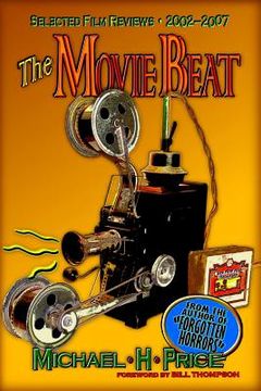 portada The Movie Beat: Selected Film Reviews 2002-2007 (in English)