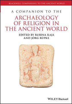 portada A Companion to the Archaeology of Religion in the Ancient World (Blackwell Companions to the Ancient World) 