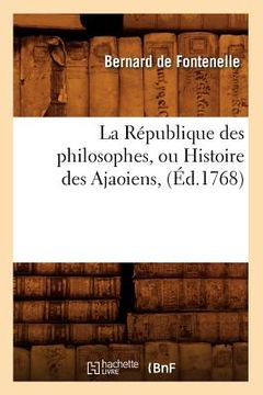 portada La République Des Philosophes, Ou Histoire Des Ajaoiens, (Éd.1768)