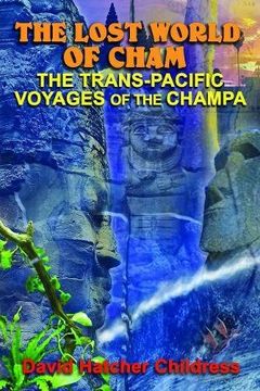 portada The Lost World of Cham: The Trans-Pacific Voyages of the Champe 