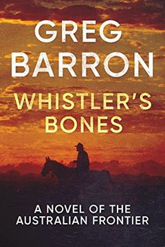 portada Whistler's Bones: A Novel of the Australian Frontier
