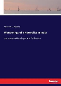 portada Wanderings of a Naturalist in India: the western Himalayas and Cashmere (en Inglés)