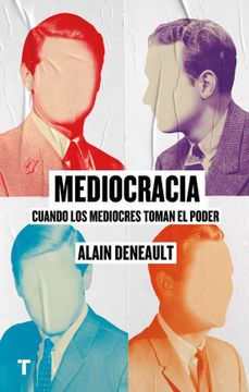 portada Mediocracia: Cuando Los Mediocres Llegan Al Poder (in Spanish)