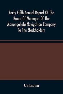 portada Forty Fifth Annual Report of the Board of Managers of the Monongahela Navigation Company to the Stockholders: With Accompanying Documents 
