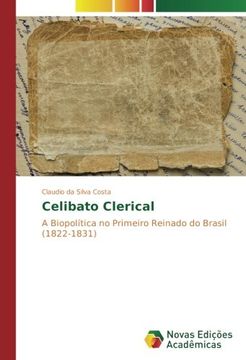 portada Celibato Clerical: A Biopolítica no Primeiro Reinado do Brasil (1822-1831) (Portuguese Edition)