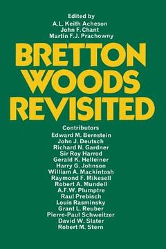 portada Bretton Woods Revisited: Evaluations of the International Monetary Fund and the International Bank for Reconstruction and Development (en Inglés)