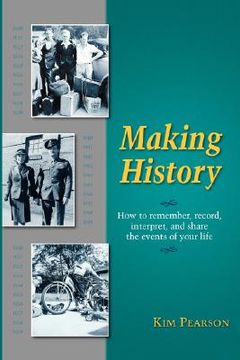 portada making history: how to remember, record, interpret, and share the events in your life (in English)