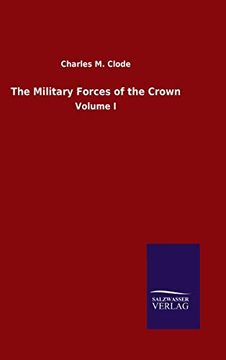 portada The Military Forces of the Crown: Volume i (en Inglés)