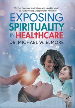 portada Exposing Spirituality in Healthcare (en Inglés)