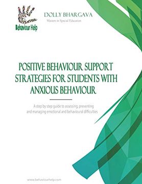 portada Positive Behaviour Support Strategies for Students With Anxious Behaviours: A Step by Step Guide to Assessing, Preventing and Managing Emotional and Behavioural Difficulties (en Inglés)