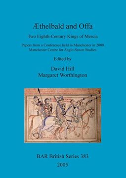 portada Æthelbald and Offa: Two Eighth-Century Kings of Mercia (BAR British Series)