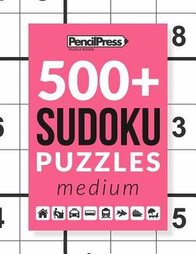 portada 500+ Sudoku Puzzles Book Medium: Sudoku Puzzle Book Medium (with answers) (en Inglés)