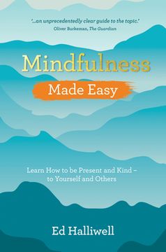 portada Mindfulness Made Easy: Learn how to be Present and Kind – to Yourself and Others (in English)