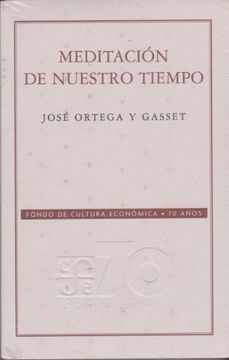portada Meditacion de Nuestro Tiempo: Las Conferencias de Buenos Aires, 1916 y 1928 (Literatura) (in Spanish)