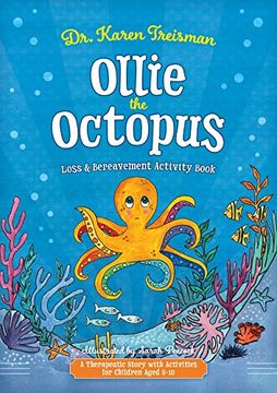 portada Ollie the Octopus Loss and Bereavement Activity Book: A Therapeutic Story with Activities for Children Aged 5-10 (in English)