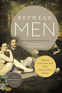 portada Between Men: English Literature and Male Homosocial Desire (Gender and Culture Series)