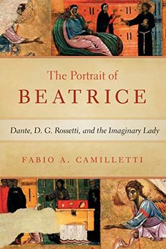 portada Portrait of Beatrice: Dante, d. G. Rossetti, and the Imaginary Lady (William and Katherine Devers Series in Dante and Medieval Italian Literature) 