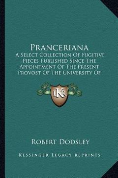 portada pranceriana: a select collection of fugitive pieces published since the aa select collection of fugitive pieces published since the (en Inglés)