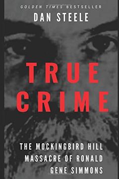 portada True Crime: The Mockingbird Hill Massacre of Ronald Gene Simmons 