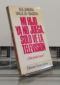 portada Mi Hijo ya no Juega, Solo ve la Televisión.  Qué Puedo Hacer?