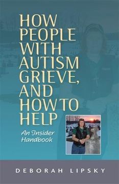 portada How People with Autism Grieve, and How to Help: An Insider Handbook