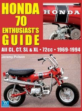 portada Honda 70 Enthusiast's Guide: All CL, CT, SL, & XL 72cc models 1969-1994 (en Inglés)