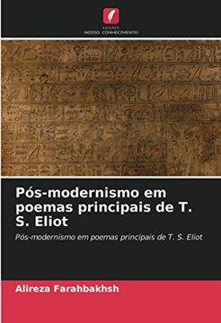 portada Pós-Modernismo em Poemas Principais de t. S. Eliot: Pós-Modernismo em Poemas Principais de t. S. Eliot: (en Portugués)