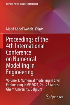portada Proceedings of the 4th International Conference on Numerical Modelling in Engineering: Volume 1: Numerical Modelling in Civil Engineering, Nme 2021, 2 (en Inglés)
