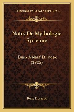 portada Notes De Mythologie Syrienne: Deux A Neuf Et Index (1905) (in French)