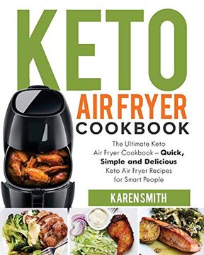 portada Keto air Fryer Cookbook: The Ultimate Keto air Fryer Cookbook – Quick, Simple and Delicious Keto air Fryer Recipes for Smart People 