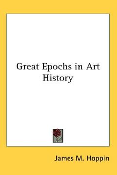 portada great epochs in art history (en Inglés)